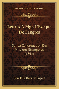 Lettres A Mgr. L'Eveque De Langres