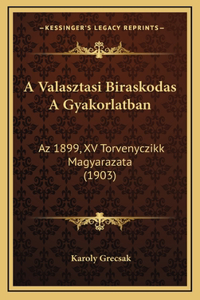 A Valasztasi Biraskodas A Gyakorlatban