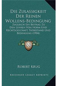 Die Zulassigkeit Der Reinen Wollens-Bedingung