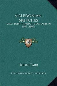 Caledonian Sketches