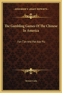 The Gambling Games Of The Chinese In America