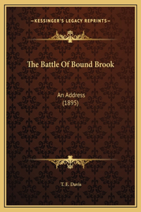 Battle Of Bound Brook: An Address (1895)