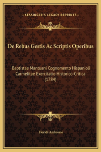 De Rebus Gestis Ac Scriptis Operibus