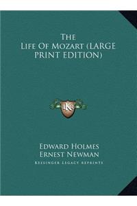 The Life Of Mozart (LARGE PRINT EDITION)
