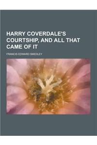 Harry Coverdale's Courtship, and All That Came of It