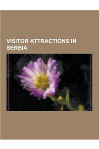 Visitor Attractions in Serbia: Beaches of Serbia, Canyons and Gorges of Serbia, Festivals in Serbia, Forts in Serbia, Historic Sites in Serbia, Lakes