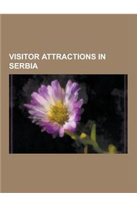 Visitor Attractions in Serbia: Beaches of Serbia, Canyons and Gorges of Serbia, Festivals in Serbia, Forts in Serbia, Historic Sites in Serbia, Lakes