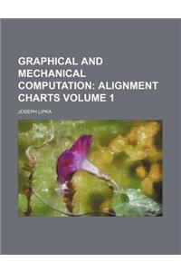 Graphical and Mechanical Computation Volume 1; Alignment Charts