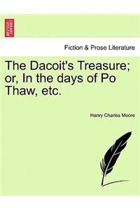 The Dacoit's Treasure; Or, in the Days of Po Thaw, Etc.