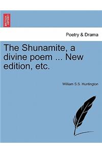 The Shunamite, a Divine Poem ... New Edition, Etc.