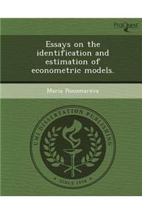 Essays on the Identification and Estimation of Econometric Models