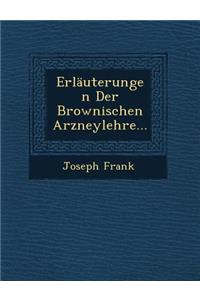 Erlauterungen Der Brownischen Arzneylehre...