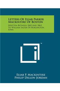 Letters of Eliab Parker Mackintire of Boston