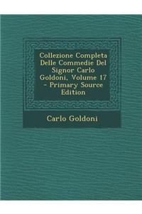 Collezione Completa Delle Commedie del Signor Carlo Goldoni, Volume 17