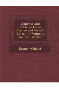 Journal and Letters: From France and Great-Britain