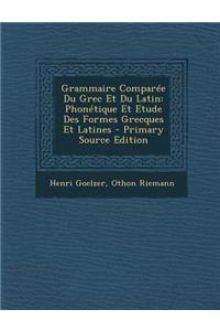 Grammaire Comparée Du Grec Et Du Latin