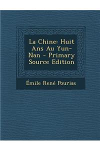 La Chine: Huit ANS Au Yun-Nan