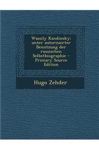 Wassily Kandinsky; Unter Autorisierter Benutzung Der Russischen Selbstbiographie