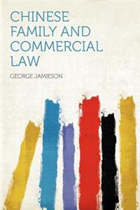 Chinese Family and Commercial Law