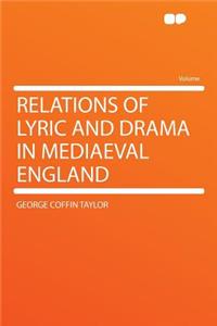 Relations of Lyric and Drama in Mediaeval England