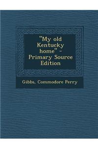My Old Kentucky Home