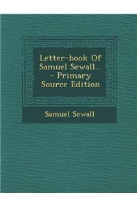 Letter-Book of Samuel Sewall...