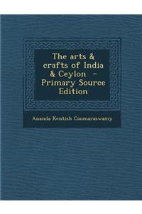 The Arts & Crafts of India & Ceylon