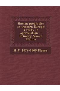 Human Geography in Western Europe; A Study in Appreciation