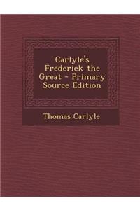 Carlyle's Frederick the Great