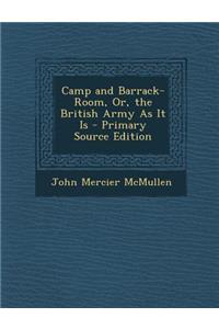 Camp and Barrack-Room, Or, the British Army as It Is