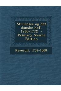 Struensee Og Det Danske Hof, 1760-1772