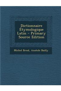 Dictionnaire Etymologique Latin