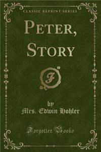 Peter, Story (Classic Reprint)