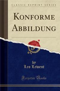 Konforme Abbildung (Classic Reprint)