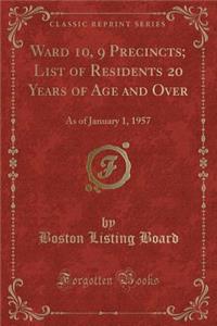 Ward 10, 9 Precincts; List of Residents 20 Years of Age and Over
