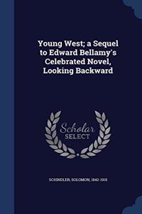 YOUNG WEST; A SEQUEL TO EDWARD BELLAMY'S