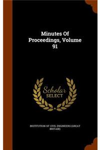 Minutes of Proceedings, Volume 91