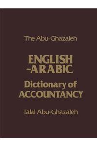 The Abu-Ghazaleh English-Arabic Dictionary of Accountancy