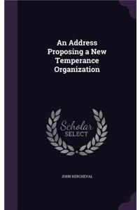 An Address Proposing a New Temperance Organization