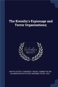 The Kremlin's Espionage and Terror Organizations;