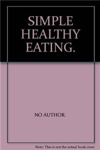 SIMPLE HEALTHY EATING