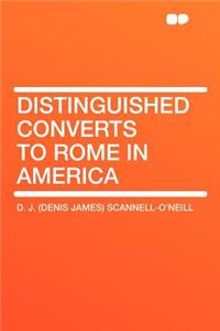 Distinguished Converts to Rome in America