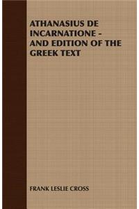 Athanasius de Incarnatione - And Edition of the Greek Text