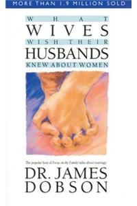 What Wives Wish Their Husbands Knew about Women