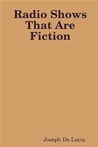 Radio Shows That Are Fiction