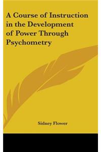 A Course of Instruction in the Development of Power Through Psychometry