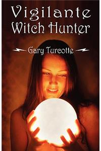 Vigilante Witch Hunter