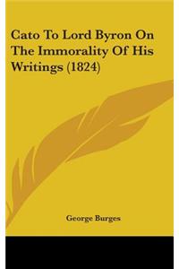 Cato to Lord Byron on the Immorality of His Writings (1824)