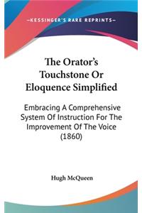 The Orator's Touchstone Or Eloquence Simplified