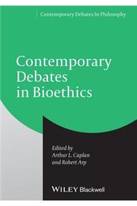 Contemporary Debates in Bioethics